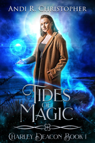 cover with young woman in brown coat, blue background, woman has an orb above her hand and there are various glowey bits with sea in the background. Text is: Andi R Christopher, Tides of Magic, Charley Deacon 1